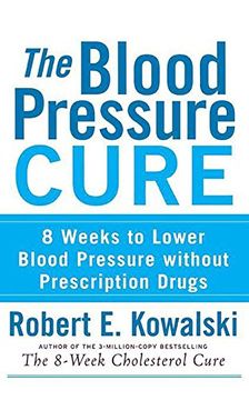 portada The Blood Pressure Cure: 8 Weeks to Lower Blood Pressure Without Prescription Drugs (in English)