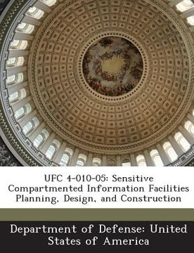 portada Ufc 4-010-05: Sensitive Compartmented Information Facilities Planning, Design, and Construction (en Inglés)