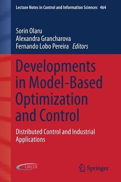 portada Developments in Model-Based Optimization and Control: Distributed Control and Industrial Applications (en Inglés)