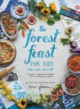 portada The Forest Feast for Kids: Colorful Vegetarian Recipes That are Simple to Make 