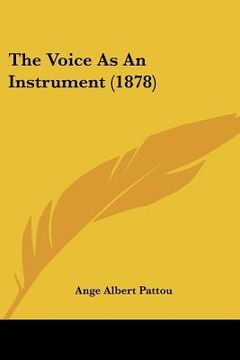 portada the voice as an instrument (1878) (en Inglés)