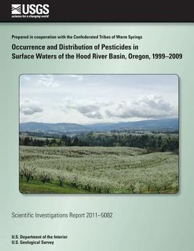 portada Occurrence and Distribution of Pesticides in Surface Waters of the Hood River Basin, Oregon, 1999-2009 (in English)