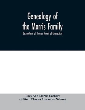 portada Genealogy of the Morris family; descendants of Thomas Morris of Connecticut (in English)