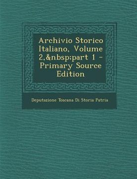 portada Archivio Storico Italiano, Volume 2, part 1 - Primary Source Edition (in Italian)