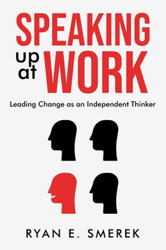 portada Speaking Up at Work: Leading Change as an Independent Thinker (en Inglés)