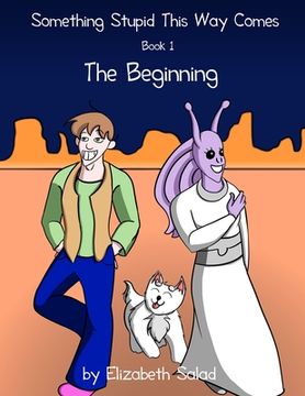 portada Something Stupid This Way Comes: The Beginning (in English)