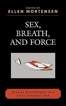 portada sex, breath, & force: sexual difference in a post-feminist era (in English)