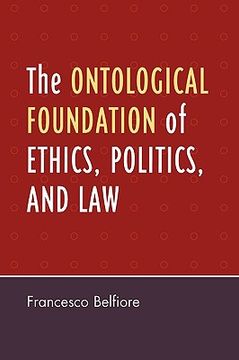 portada the ontological foundation of ethics, politics, and law (en Inglés)