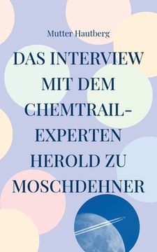 portada Das Interview mit dem Chemtrail-Experten Herold zu Moschdehner: Dies ist ein Schutzschild gegen die tägliche Vergiftung 