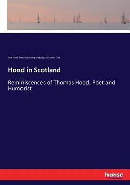 portada Hood in Scotland: Reminiscences of Thomas Hood, Poet and Humorist