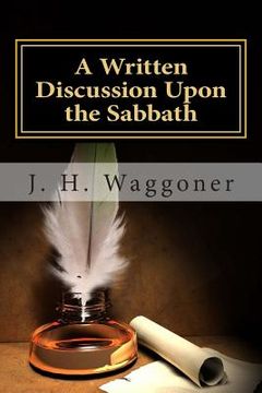 portada A Written Discussion Upon the Sabbath (en Inglés)