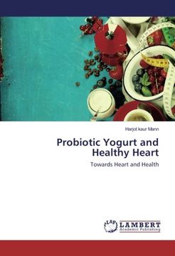 portada Probiotic Yogurt and Healthy Heart: Towards Heart and Health