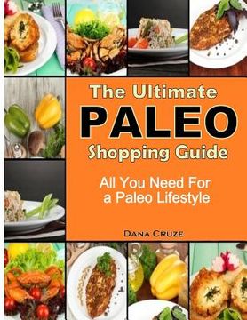 portada The Ultimate Paleo Shopping Guide: All You Need For a Paleo Lifestyle (en Inglés)
