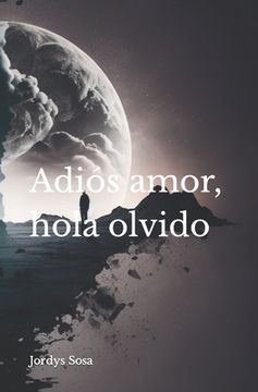 portada Adiós amor, hola olvido (in Spanish)