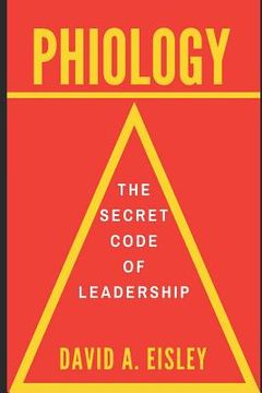 portada Phiology: The Secret Code of Leadership (en Inglés)