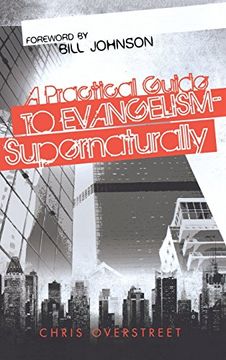 portada A Practical Guide to Evangelism--Supernaturally (en Inglés)