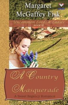 portada A Country Masquerade: A Sweet Regency Romance (in English)