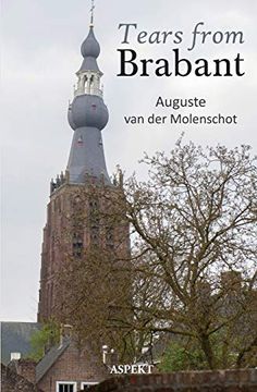 portada Tears From Brabant de Auguste van der Molenschot(Uitgeverij Aspekt)