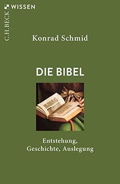 portada Die Bibel. Entstehung, Geschichte, Auslegung. Mit Zeittafel, Literatur, Bildnachweis, Sach- und Personenregister. - (=C. H. Beck Wissen, bsr 2928). (en Alemán)