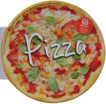 portada Pizza: Mas de 50 Deliciosas Recetas Para los Amantes de la Pizza