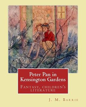 portada Peter Pan in Kensington Gardens. By: J. M. Barrie, illustrated By: Arthur Rackham (19 September 1867 - 6 September 1939) was an English book illustrat