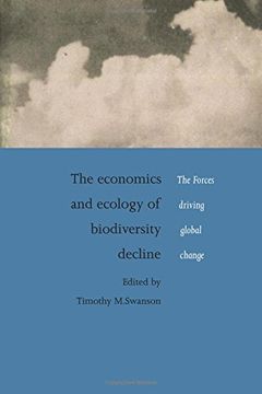 portada The Economics and Ecology of Biodiversity Decline Paperback: The Forces Driving Global Change (in English)