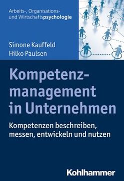 portada Kompetenzmanagement in Unternehmen: Kompetenzen Beschreiben, Messen, Entwickeln Und Nutzen (in German)