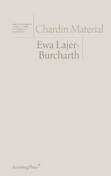 portada Ewa Lajer-Burcharth - Chardin Material (in English)