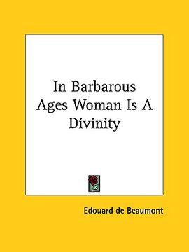 portada in barbarous ages woman is a divinity