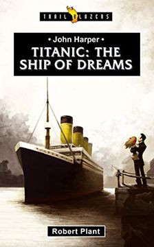 portada Titanic: The Ship of Dreams (Trail Blazers) (in English)