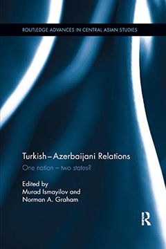 portada Turkish-Azerbaijani Relations: One Nationtwo States? (Routledge Advances in Central Asian Studies) 