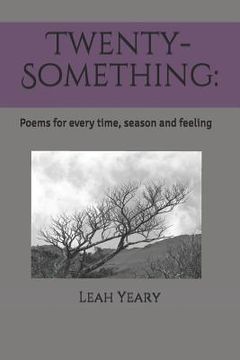 portada Twenty-Something: Poems for Every Time, Season and Feeling (en Inglés)