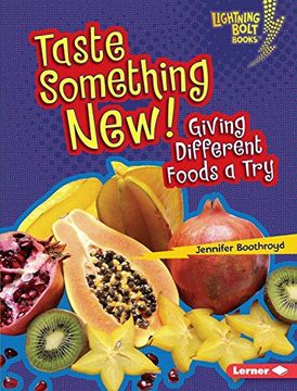 portada Taste Something New!: Giving Different Foods a Try (Lightning Bolt Books: Healthy Eating)