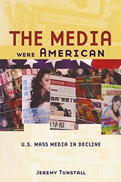 portada The Media Were American: U. S. Mass Media in Decline 