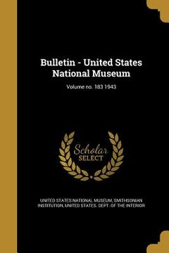 portada Bulletin - United States National Museum; Volume no. 183 1943 (en Inglés)