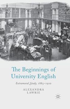 portada The Beginnings of University English: Extramural Study, 1885-1910 (en Inglés)