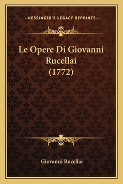 portada Le Opere Di Giovanni Rucellai (1772) (en Italiano)
