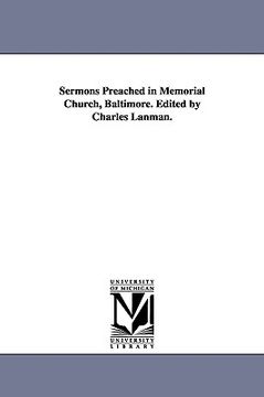 portada sermons preached in memorial church, baltimore. edited by charles lanman. (en Inglés)