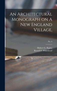 portada An Architectural Monograph on A New England Village,; No. 6 (en Inglés)