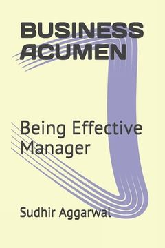portada Business Acumen: Being Effective Manager (en Inglés)
