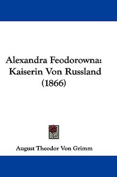 portada alexandra feodorowna: kaiserin von russland (1866) (in English)