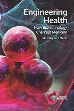 portada Engineering Health: How Biotechnology Changed Medicine (en Inglés)