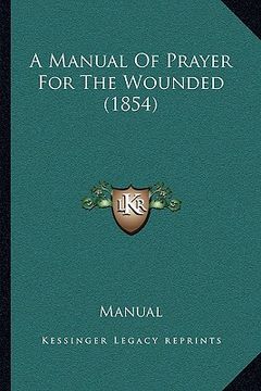 portada a manual of prayer for the wounded (1854) (en Inglés)