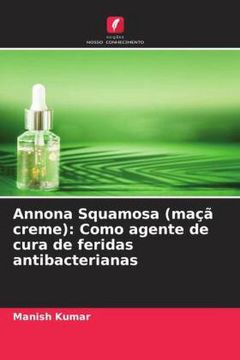 portada Annona Squamosa (Maçã Creme): Como Agente de Cura de Feridas Antibacterianas