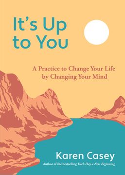 portada It'S up to You: A Practice to Change Your Life by Changing Your Mind (Finding Inner Peace, Positive Thoughts, Change Your Life) (in English)