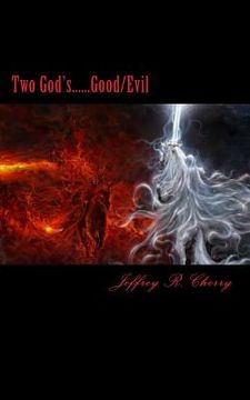 portada Two God's......Good/Evil: The Hidden Secret In The Garden Of Eden (en Inglés)