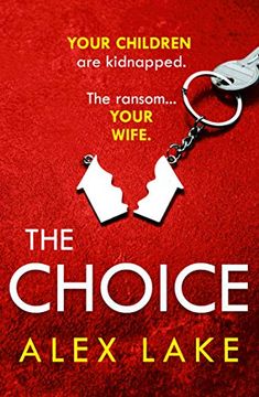 portada The Choice: The Unputdownable new Psychological Crime Thriller From the top ten Sunday Times Bestselling Author of Seven Days (en Inglés)