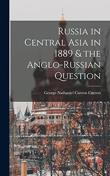 portada Russia in Central Asia in 1889 & the Anglo-Russian Question
