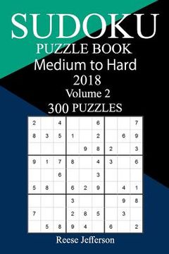 portada 300 Medium to Hard Sudoku Puzzle Book 2018 (en Inglés)
