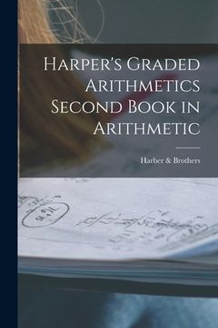 portada Harper's Graded Arithmetics Second Book in Arithmetic (in English)